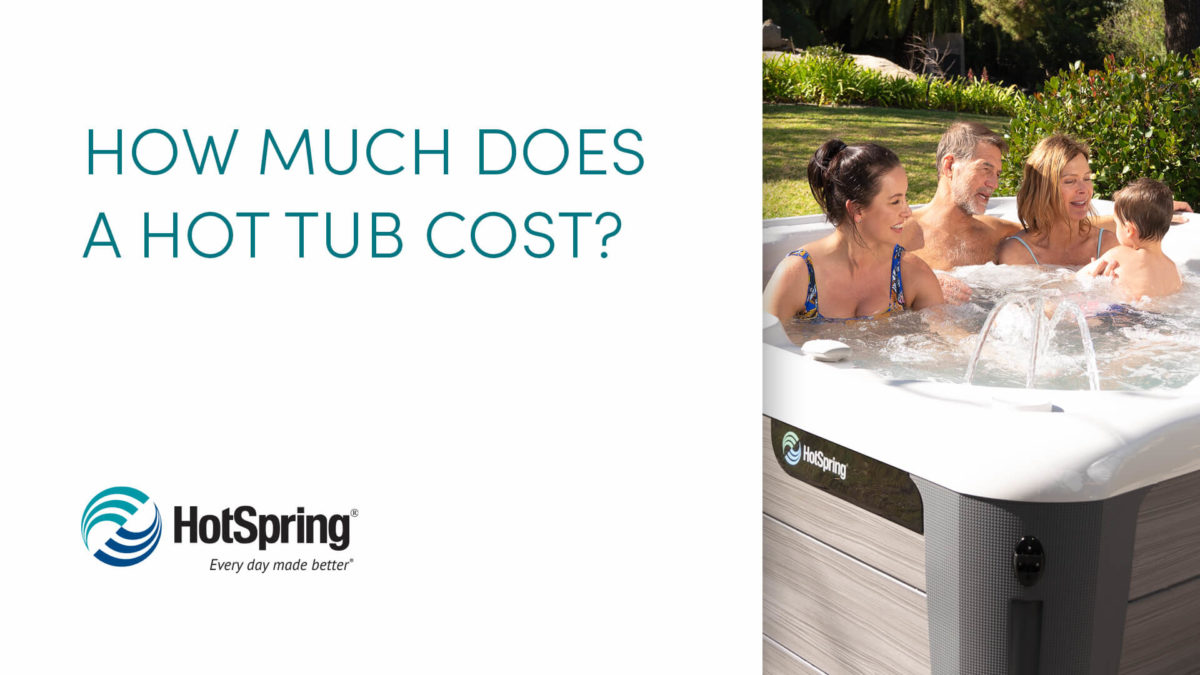 How Much Does a Hot Tub Cost? Hot Spring Spas